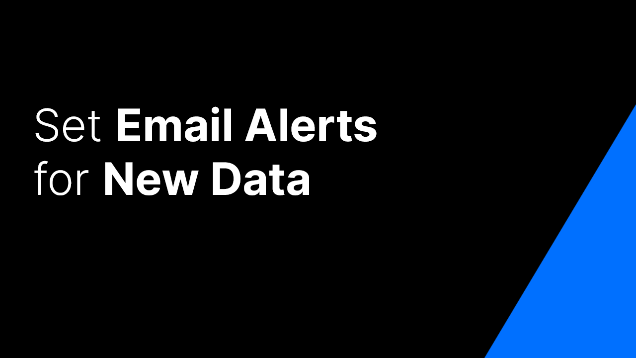 Set Email Alerts for New Data